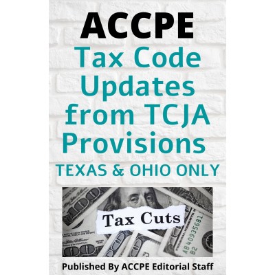 Tax Code Updates from Tax Cuts and Jobs Act Provisions 2023 TEXAS & OHIO ONLY